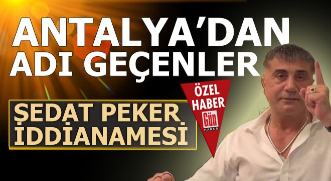Sedat Peker iddianamesindeki Antalyalılar