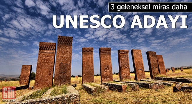 3 geleneksel miras daha UNESCO adayı