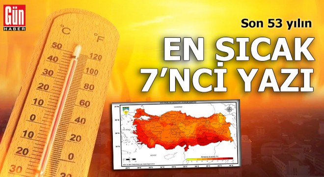 53 yılın en sıcak 7 nci yazı, en sıcak 6 ncı eylülü