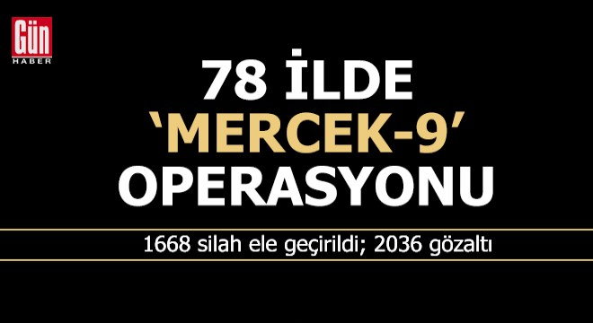 78 ilde  Mercek- 9  operasyonu