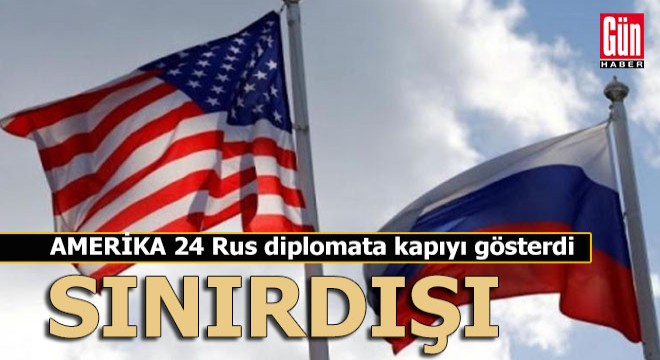 ABD, 24 Rus diplomatı sınır dışı ediyor