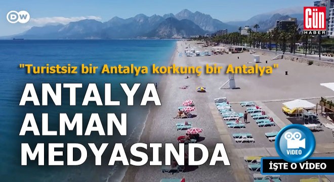 Alman medyası Antalya da; ‘Turistsiz bir Antalya korkunç bir Antalya’