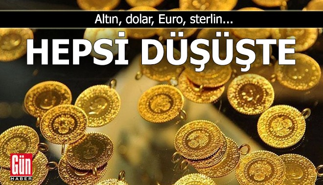 Altın, dolar, Euro, sterlin... Hepsi düşüşte