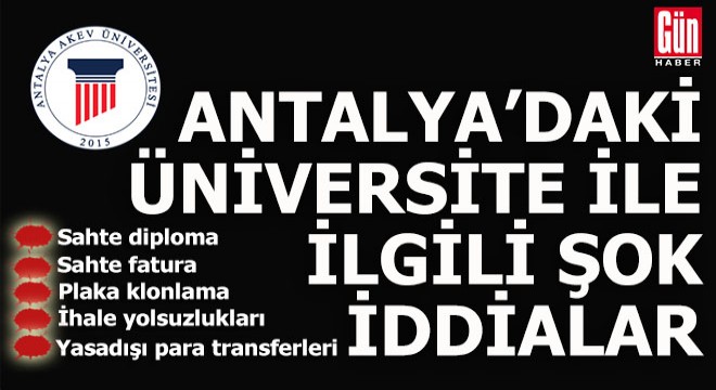 Antalya AKEV Üniversitesi ile ilgili korkunç iddialar