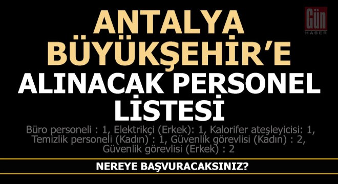 Antalya Büyükşehir den yeni personel alımı için duyuru