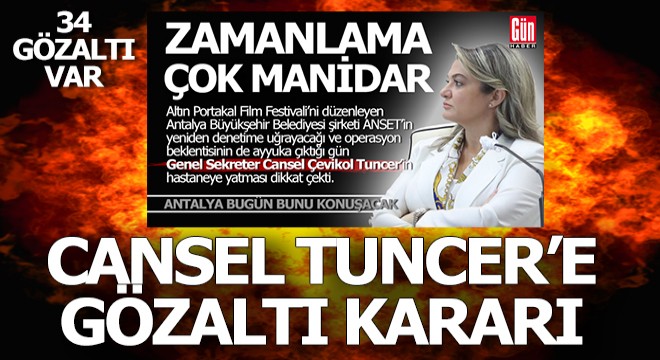 Antalya Büyükşehir'in genel sekreteri için de gözaltı kararı çıktı