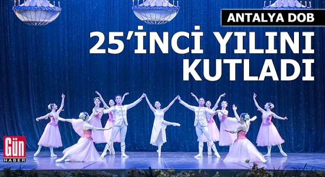 Antalya DOB 25 inci yılını kutladı
