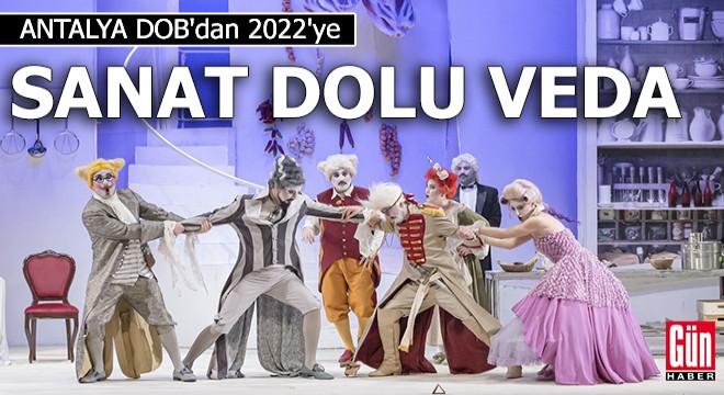 Antalya DOB dan 2022 ye sanat dolu veda