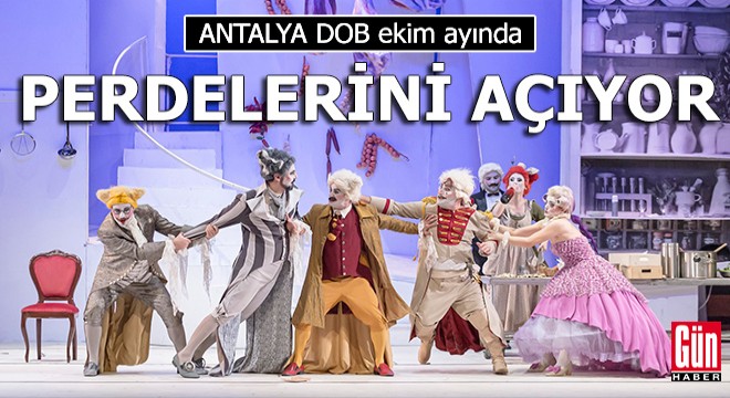 Antalya DOB ekim ayında perdelerini açıyor