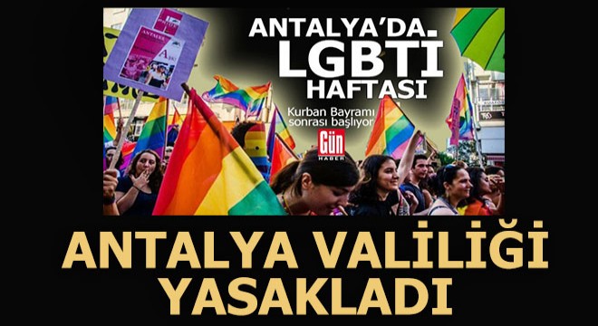 Antalya Valiliği nden LGBTİ etkinliğine yasak