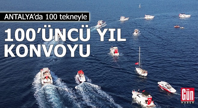 Antalya da 100 tekneyle 100 üncü yıl kutlaması