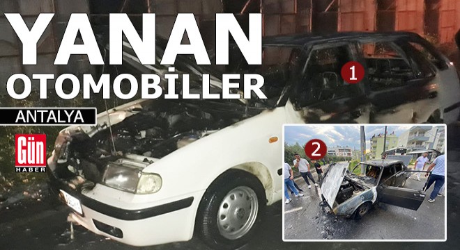 Antalya da 2 otomobil yandı