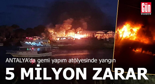 Antalya da 5 tekne yandı, zarar 5 milyon