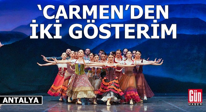 Antalya da  Carmen den iki gösterim