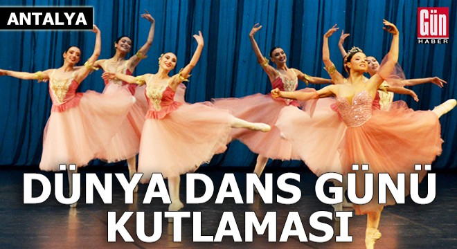 Antalya da Dünya Dans Günü kutlaması