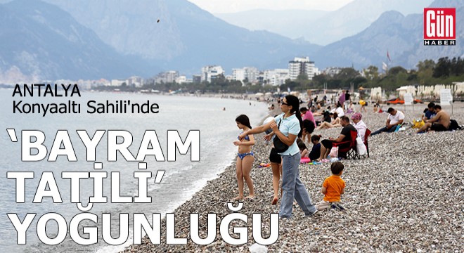 Antalya Konyaaltı Sahili nde  bayram tatili  yoğunluğu