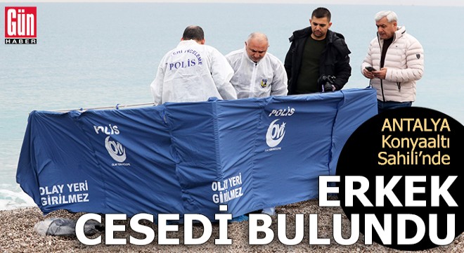 Antalya da Konyaaltı Sahili nde erkek cesedi bulundu