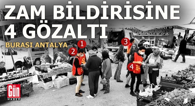 Antalya da  Zamları geri alın  bildirisi dağıtan 4 kişi gözaltında