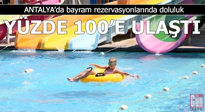 Antalya’da bayram rezervasyonlarında doluluk yüzde 100 e ulaştı