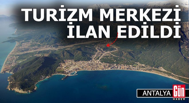 Antalya da bir bölge daha turizm merkezi ilan edildi