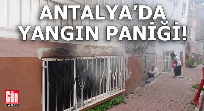 Antalya da bodrum katta yangın paniği!