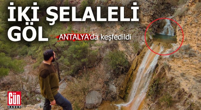 Antalya da çift şelaleli minik göl keşfedildi