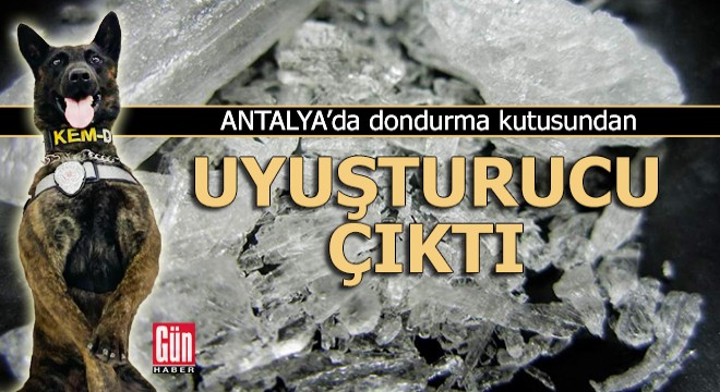 Antalya da dondurma kutusundan uyuşturucu çıktı