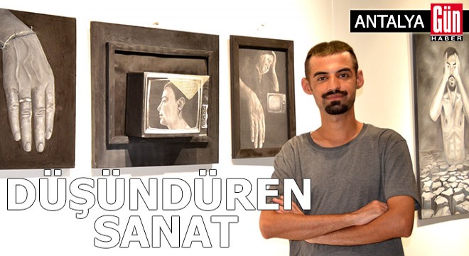 Antalya da düşündüren sanat çalışmaları