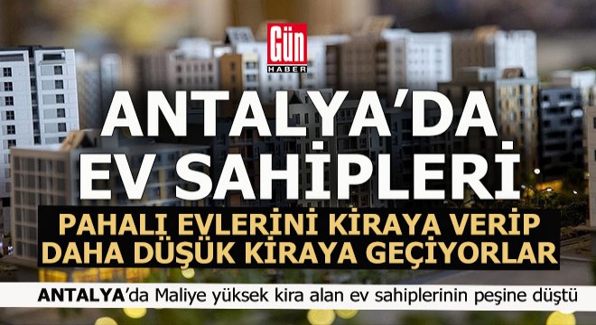 Antalya da ev sahipleri yüksek kira, Maliye de ev sahiplerinin peşinde...