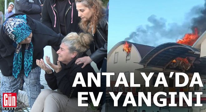 Antalya da ev yangını