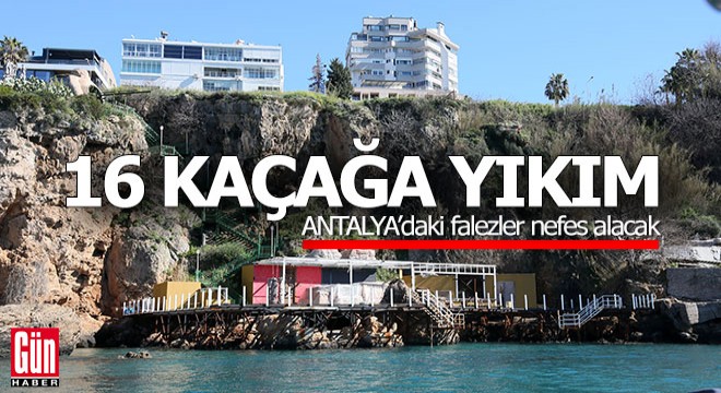 Antalya'da falezere nefes aldıracak karar; 16 kaçak yıkılacak