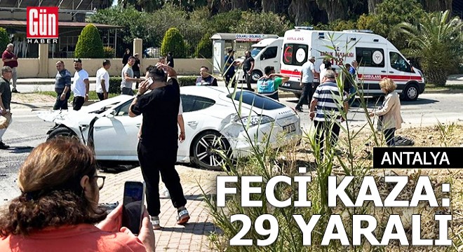 Antalya da feci kaza: 29 yaralı