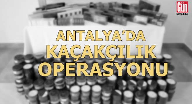 Antalya da jandarmadan kaçakçılık operasyonu