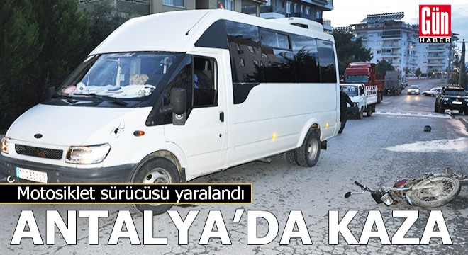 Antalya da kaza: 1 yaralı