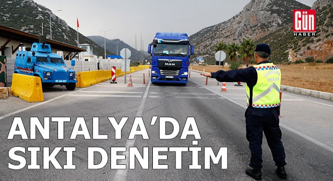 Antalya da otobüs, kamyon ve TIR lara sıkı denetim