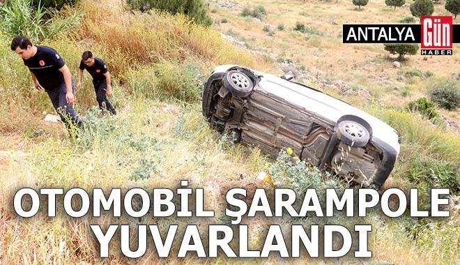 Antalya'da otomobil şarampole yuvarlandı