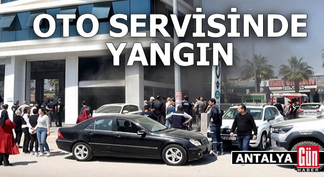 Antalya da otomobil tamir bakım servisinde yangın