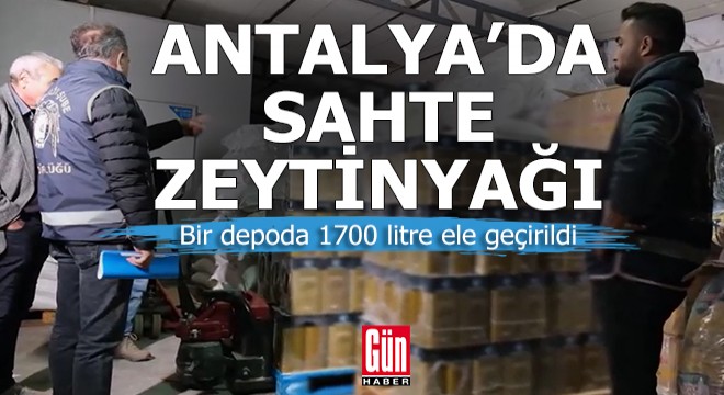 Antalya da sahte zeytinyağı operasyonu: 4 gözaltı