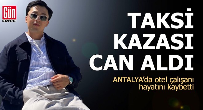 Antalya'da taksi kazası can aldı