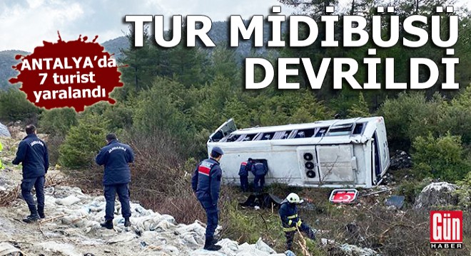 Antalya da tur midibüsü devrildi: 7 turist yaralı