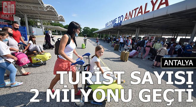 Antalya da turist sayısı 2 milyonu geçti