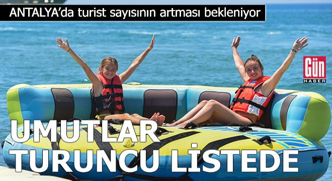 Antalya da turist sayısı daha da artacak