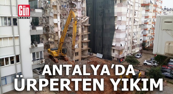 Antalya da ürperten yıkım
