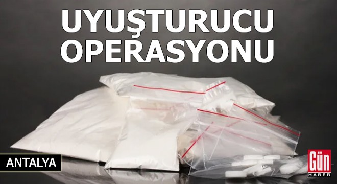 Antalya da uyuşturucu operasyonu