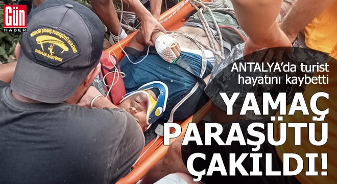 Antalya da yamaç paraşütündeki turist hayatını kaybetti