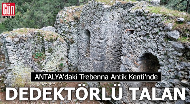 Antalya daki antik kentte  dedektörlü  talan
