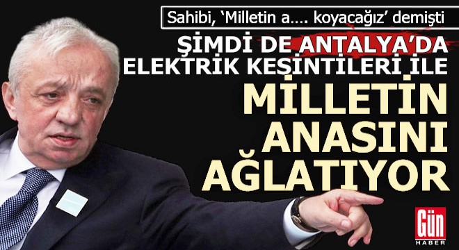 Antalya’daki elektrik kesintileri ile milletin anasını ağlatıyor