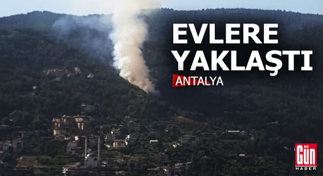Antalya daki orman yangını evleri tehdit ediyor