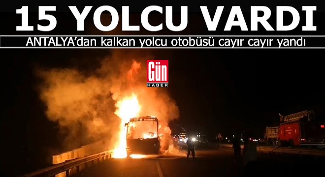 Antalya dan kalkan yolcu otobüsü seyir halinde yandı