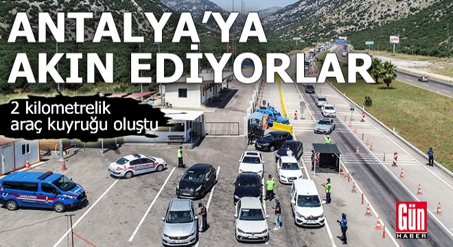 Antalya girişinde 2 kilometrelik araç kuyruğu oluştu